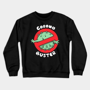 Corona Buster Crewneck Sweatshirt